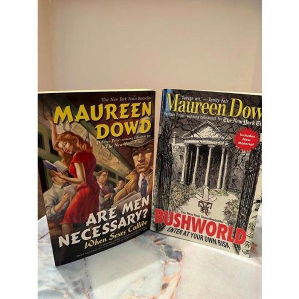 Maureen Dowd Book Bundle: Bushworld & Are Men Necessary?